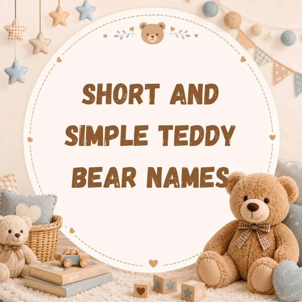 Short and Simple Teddy Bear Names