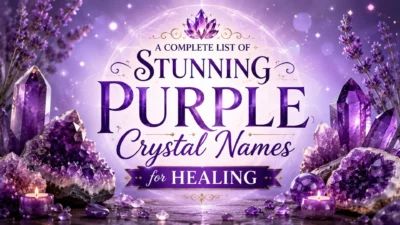 A Complete List of Stunning Purple Crystal Names for Healing